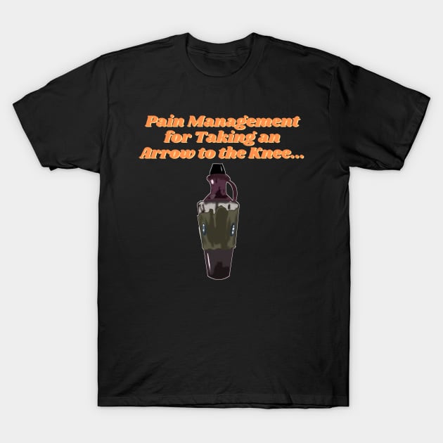Pain Management for Taking an Arrow to the Knee; Skooma Joke Design T-Shirt by FrenArt